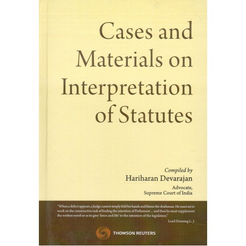 Thomson Reuters Cases and Materials on Interpretation of Statutes [IOS-HB] by Adv. Hariharan Devaranjan